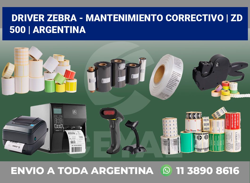 Driver Zebra – mantenimiento correctivo | ZD 500 | Argentina