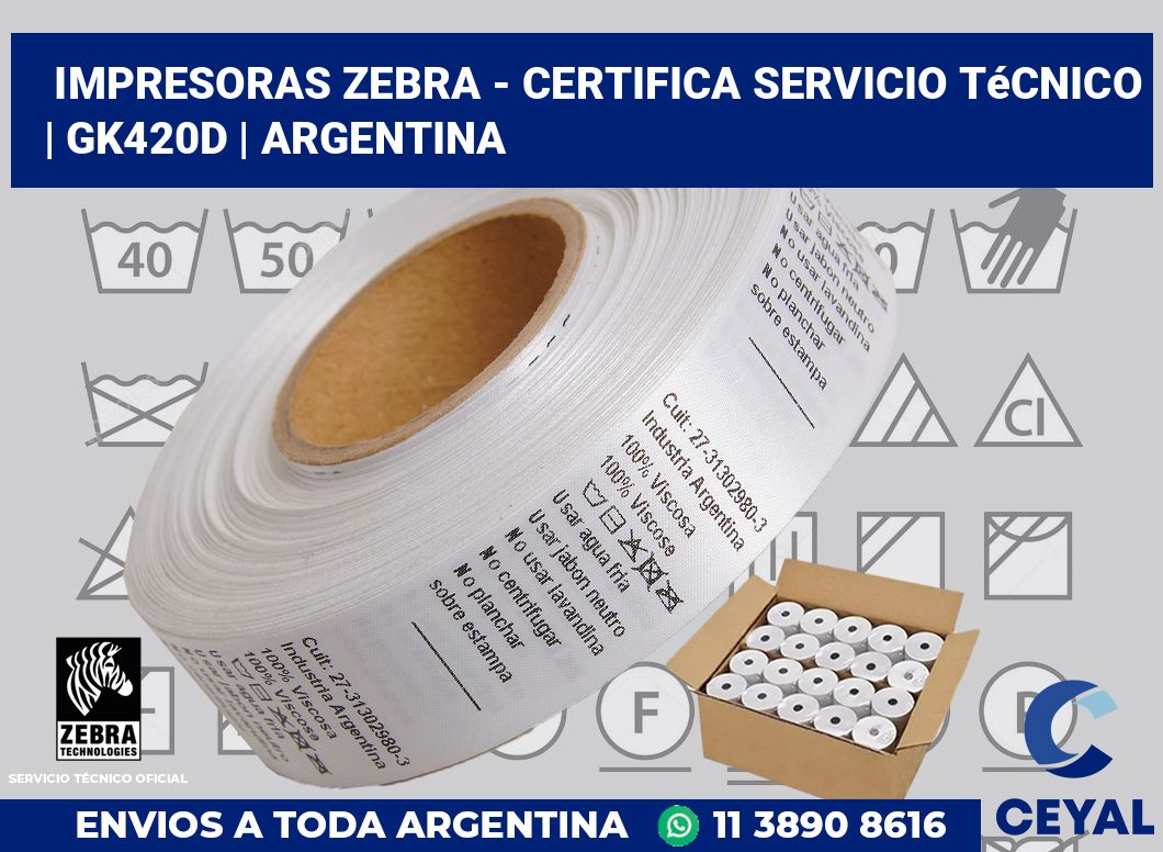 Impresoras Zebra - certifica Servicio Técnico | GK420d | Argentina