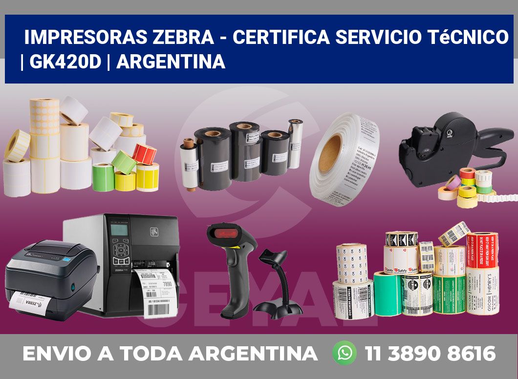 Impresoras Zebra – certifica Servicio Técnico | GK420d | Argentina