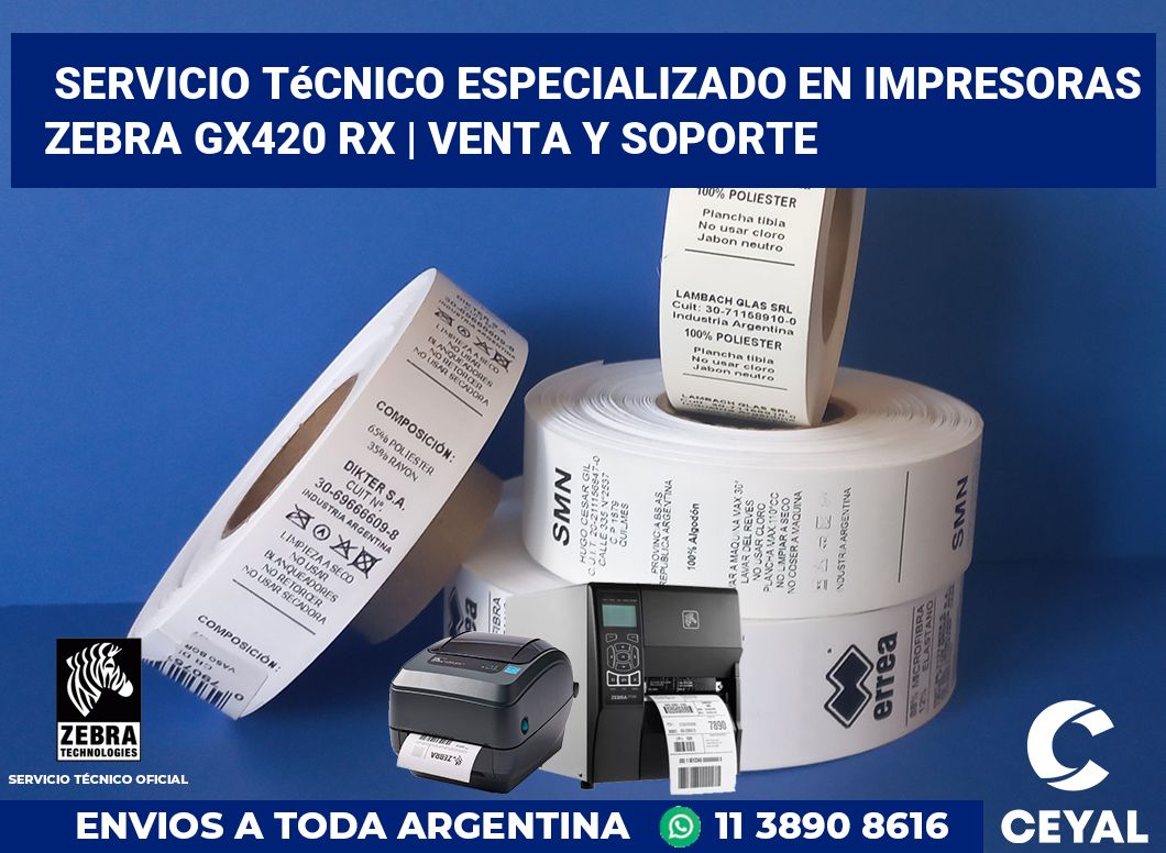 Servicio técnico especializado en impresoras Zebra GX420 RX | Venta y soporte