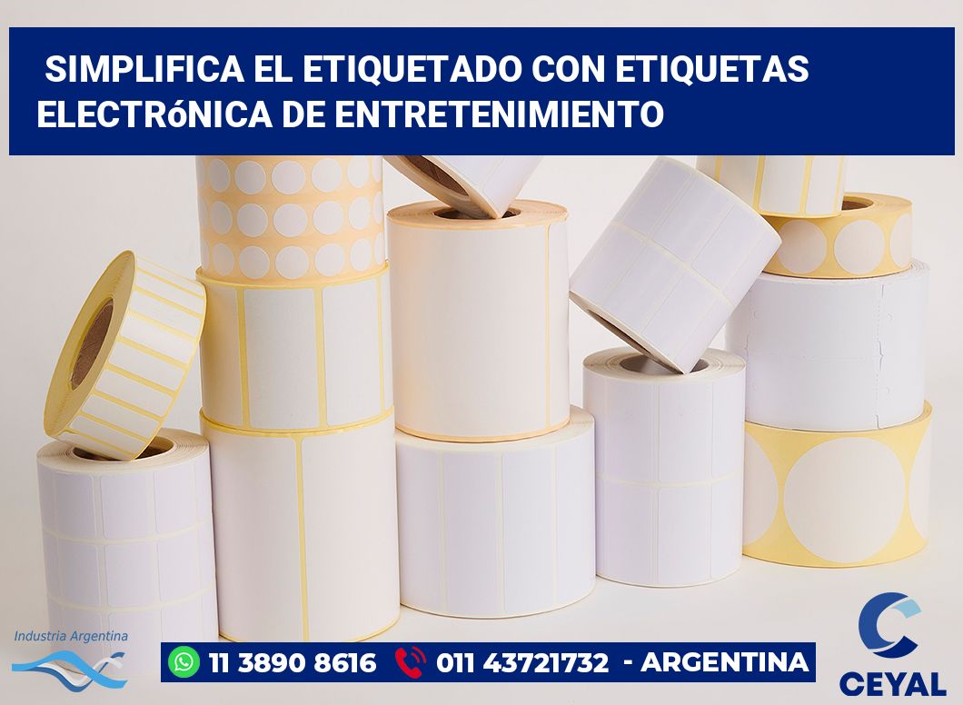 Simplifica el Etiquetado con Etiquetas Electrónica de Entretenimiento