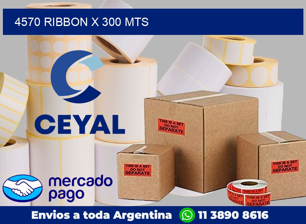 4570 ribbon x 300 mts
