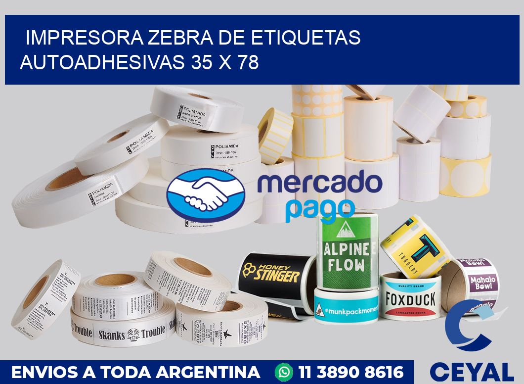 Impresora Zebra de etiquetas autoadhesivas 35 x 78
