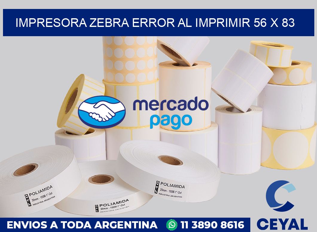 Impresora Zebra error al imprimir 56 x 83