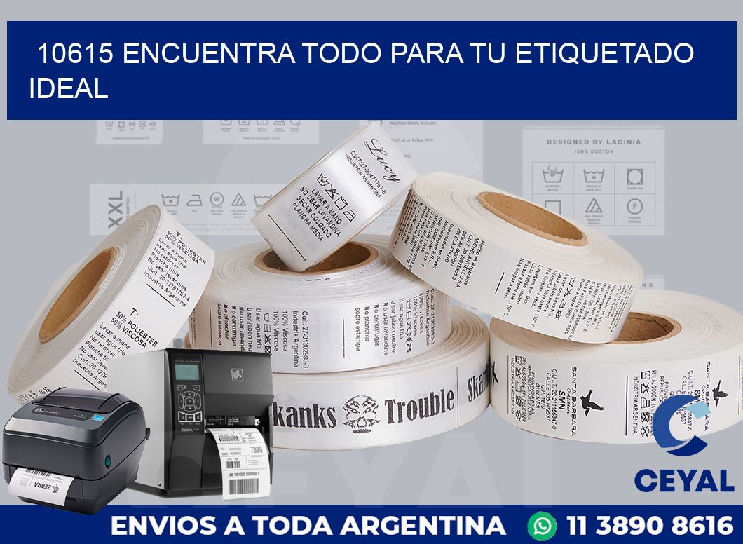 10615 ENCUENTRA TODO PARA TU ETIQUETADO IDEAL