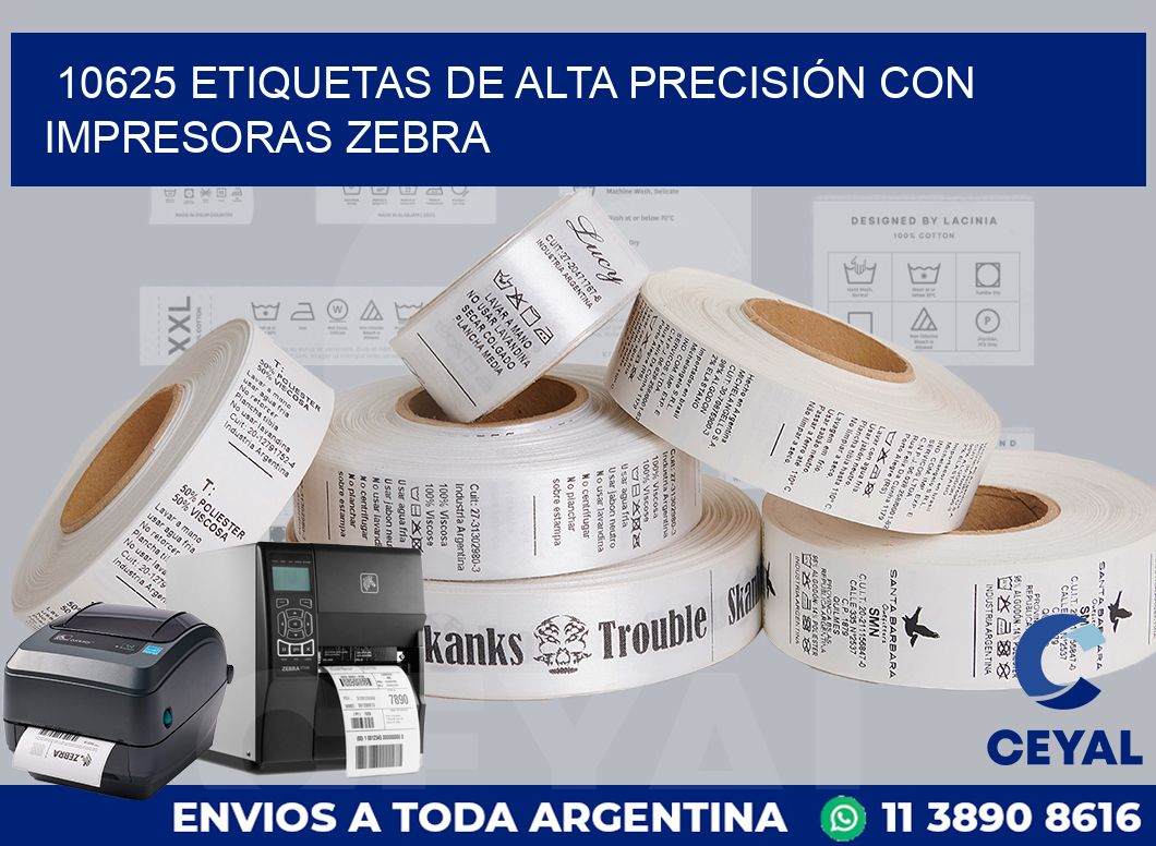 10625 ETIQUETAS DE ALTA PRECISIÓN CON IMPRESORAS ZEBRA