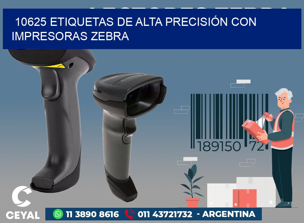 10625 ETIQUETAS DE ALTA PRECISIÓN CON IMPRESORAS ZEBRA