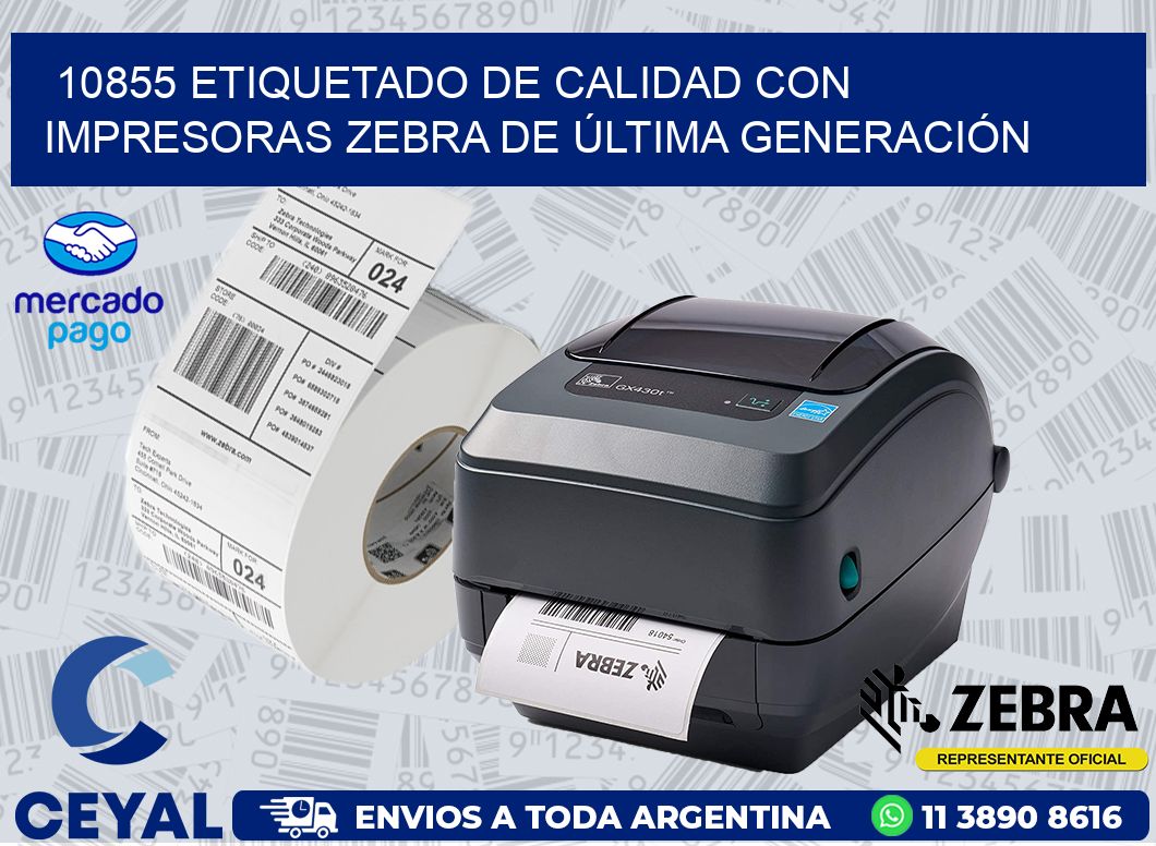 10855 ETIQUETADO DE CALIDAD CON IMPRESORAS ZEBRA DE ÚLTIMA GENERACIÓN