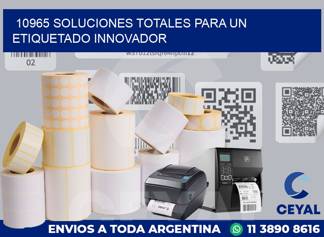 10965 SOLUCIONES TOTALES PARA UN ETIQUETADO INNOVADOR