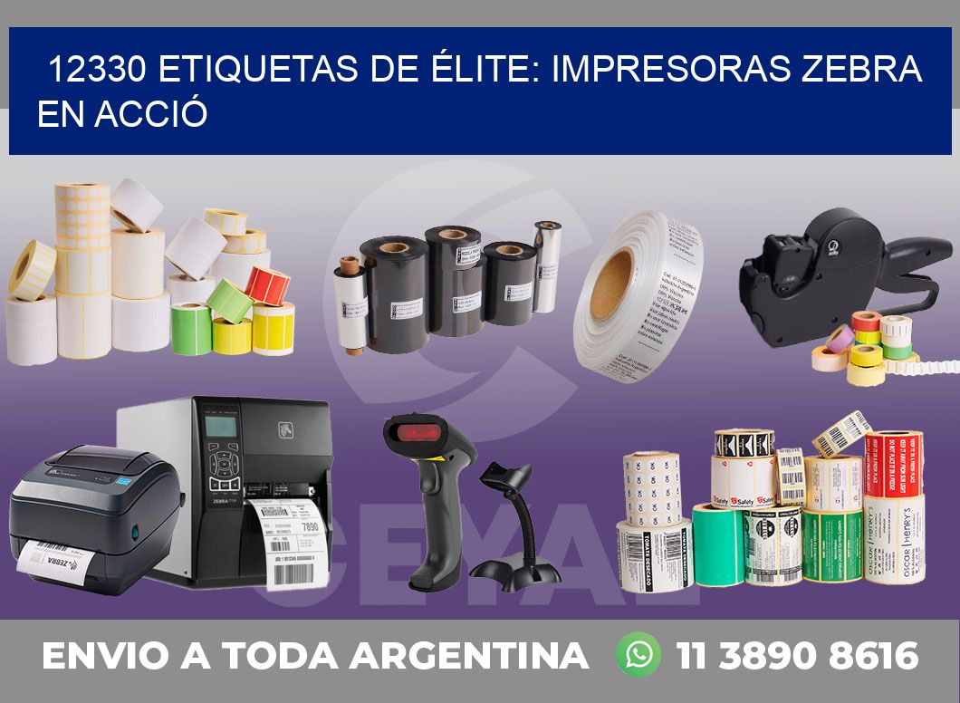12330 ETIQUETAS DE ÉLITE: IMPRESORAS ZEBRA EN ACCIÓ
