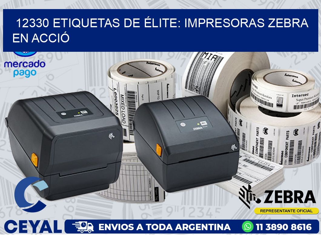 12330 ETIQUETAS DE ÉLITE: IMPRESORAS ZEBRA EN ACCIÓ