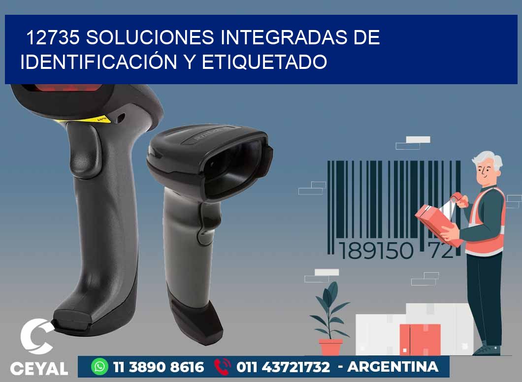 12735 SOLUCIONES INTEGRADAS DE IDENTIFICACIÓN Y ETIQUETADO