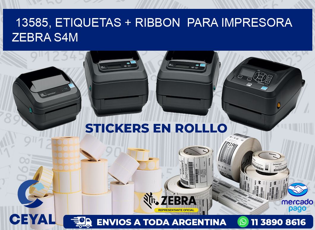 13585, etiquetas + ribbon  para impresora zebra S4M