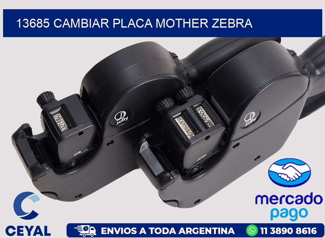13685 CAMBIAR PLACA MOTHER ZEBRA