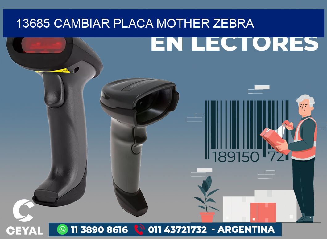 13685 CAMBIAR PLACA MOTHER ZEBRA