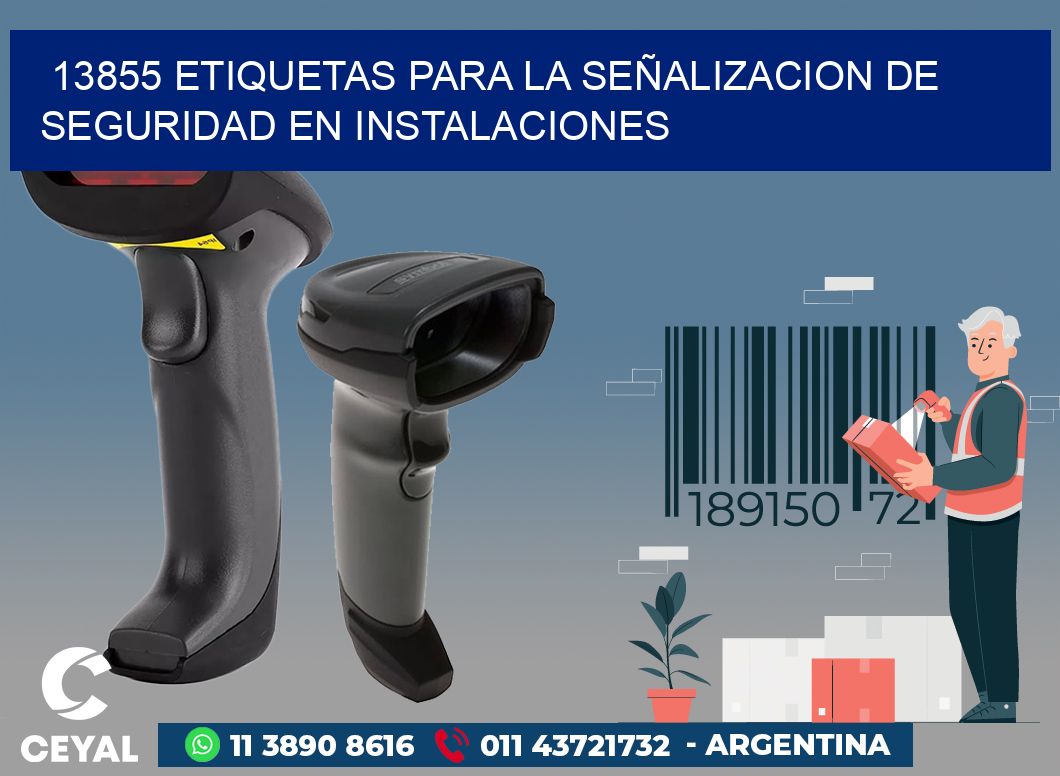 13855 ETIQUETAS PARA LA SEÑALIZACION DE SEGURIDAD EN INSTALACIONES