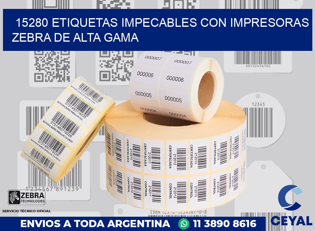 15280 ETIQUETAS IMPECABLES CON IMPRESORAS ZEBRA DE ALTA GAMA