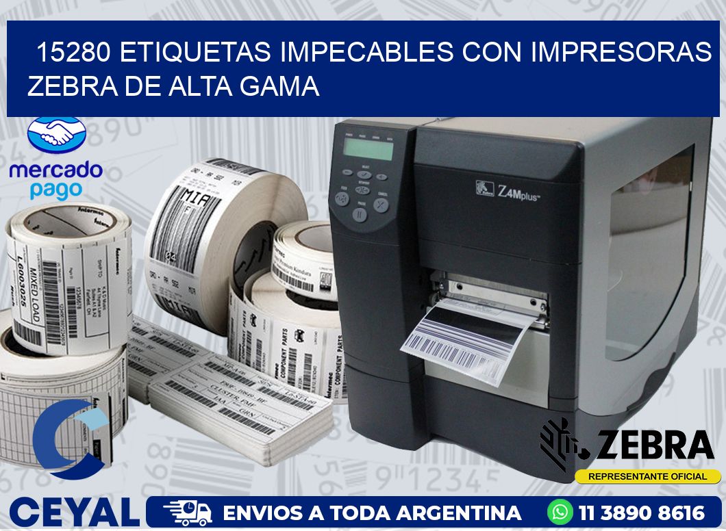 15280 ETIQUETAS IMPECABLES CON IMPRESORAS ZEBRA DE ALTA GAMA