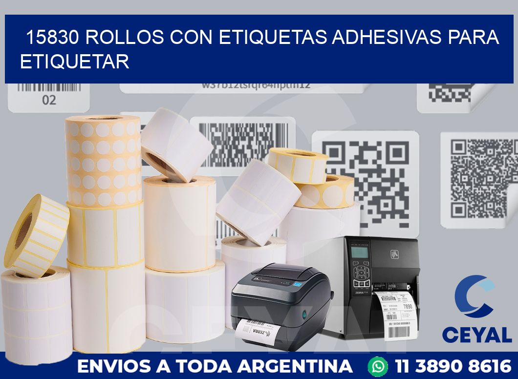 15830 ROLLOS CON ETIQUETAS ADHESIVAS PARA ETIQUETAR