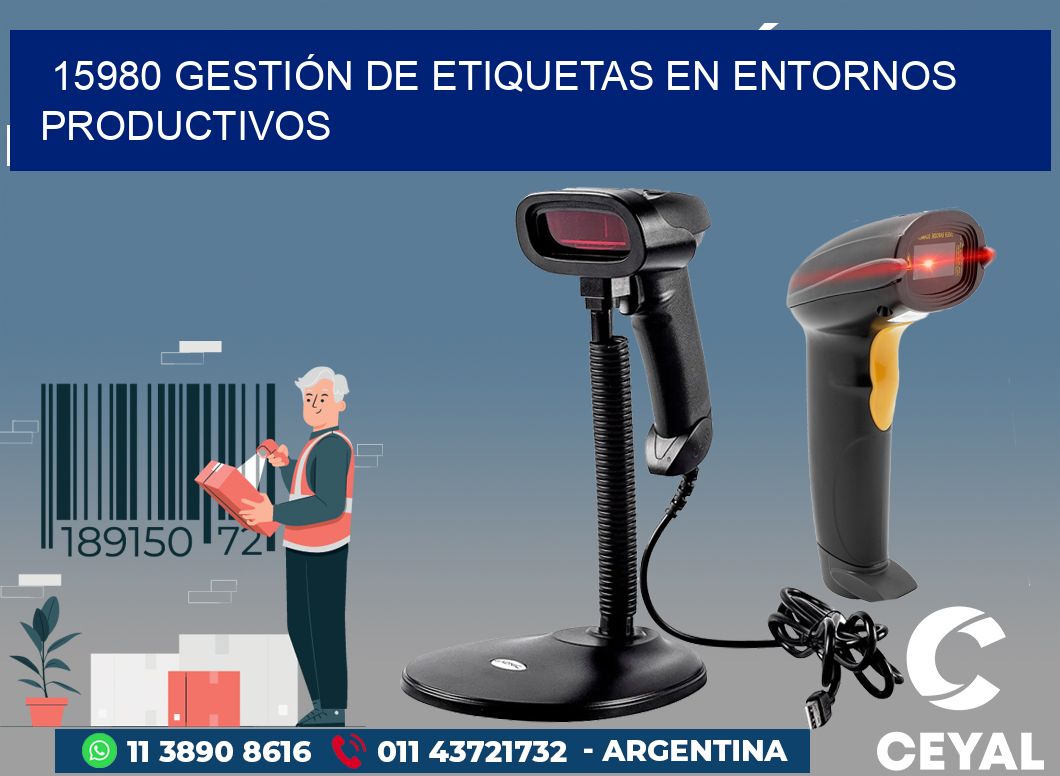 15980 GESTIÓN DE ETIQUETAS EN ENTORNOS PRODUCTIVOS