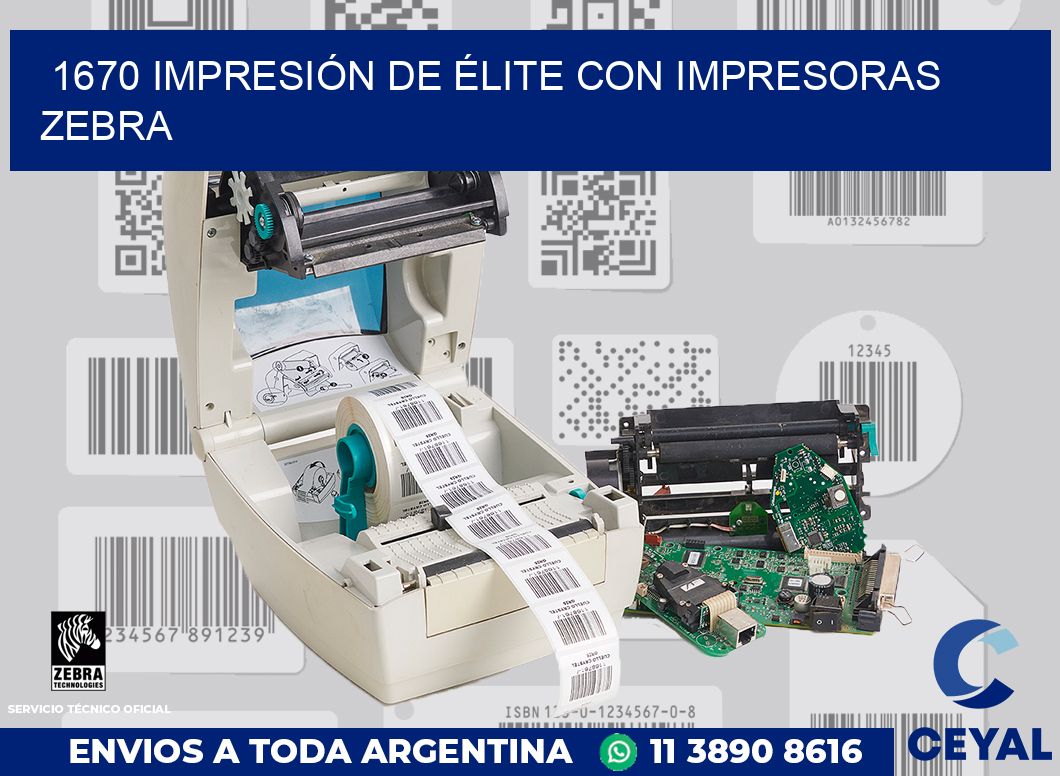1670 IMPRESIÓN DE ÉLITE CON IMPRESORAS ZEBRA
