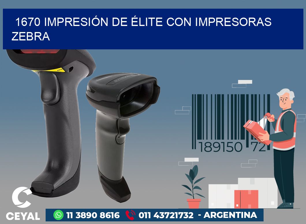 1670 IMPRESIÓN DE ÉLITE CON IMPRESORAS ZEBRA