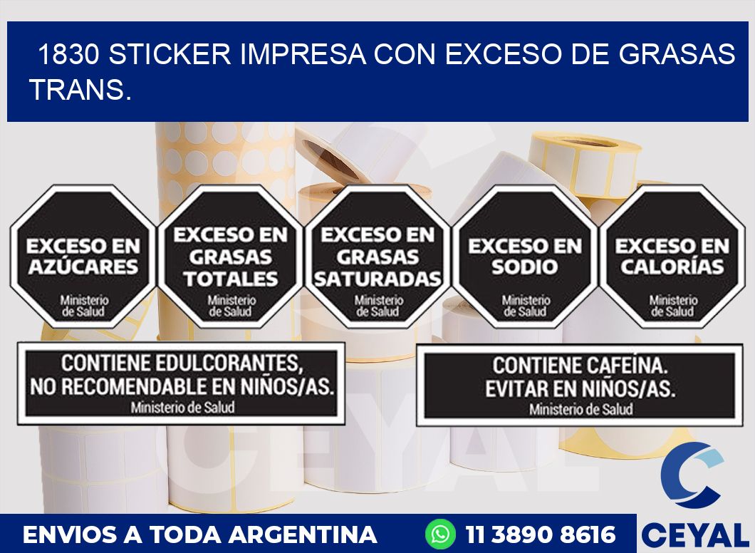 1830 STICKER IMPRESA CON EXCESO DE GRASAS TRANS.