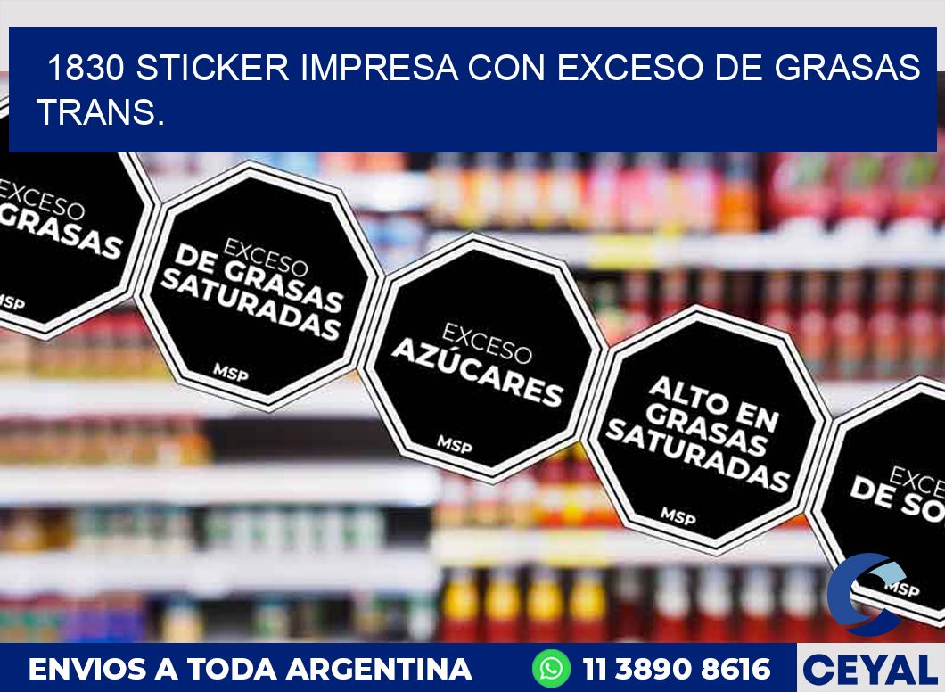 1830 STICKER IMPRESA CON EXCESO DE GRASAS TRANS.