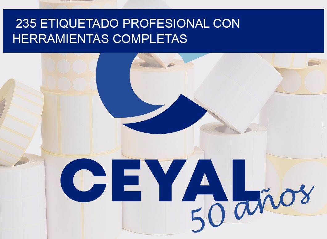 235 ETIQUETADO PROFESIONAL CON HERRAMIENTAS COMPLETAS
