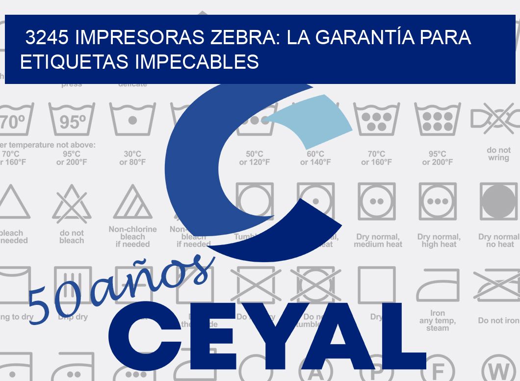 3245 IMPRESORAS ZEBRA: LA GARANTÍA PARA ETIQUETAS IMPECABLES