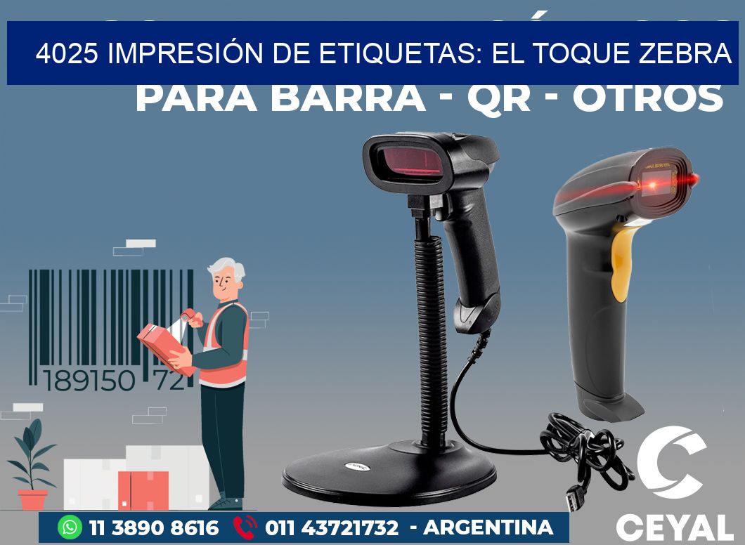 4025 IMPRESIÓN DE ETIQUETAS: EL TOQUE ZEBRA