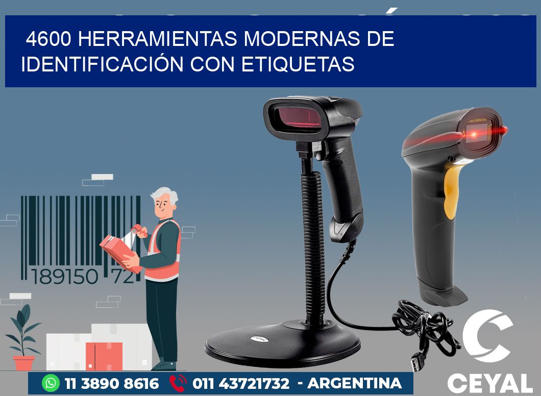 4600 HERRAMIENTAS MODERNAS DE IDENTIFICACIÓN CON ETIQUETAS