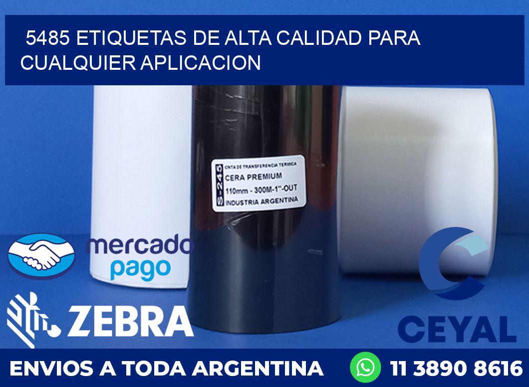 5485 ETIQUETAS DE ALTA CALIDAD PARA CUALQUIER APLICACION