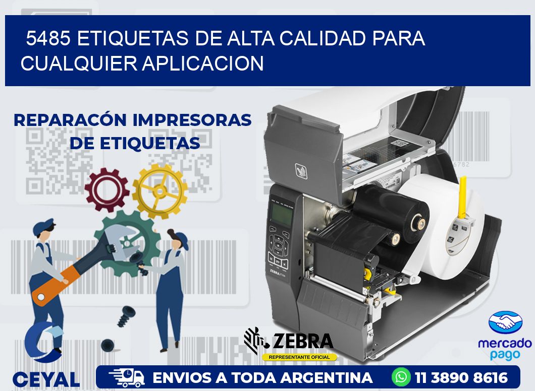 5485 ETIQUETAS DE ALTA CALIDAD PARA CUALQUIER APLICACION