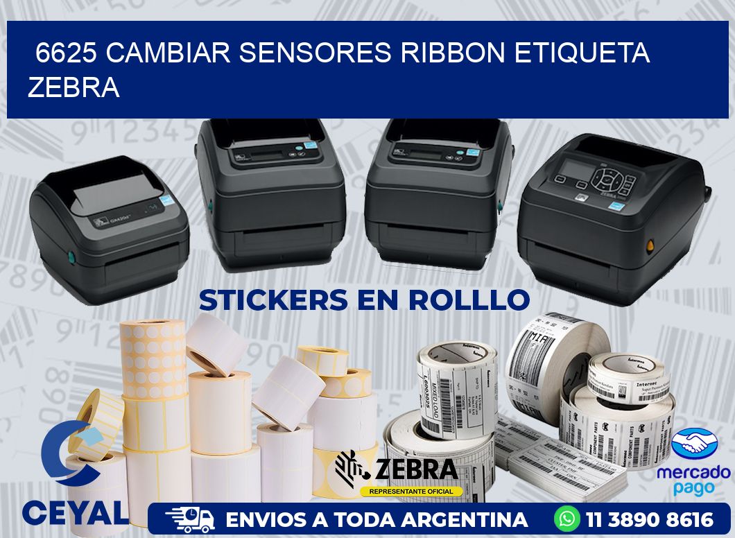 6625 CAMBIAR SENSORES RIBBON ETIQUETA ZEBRA