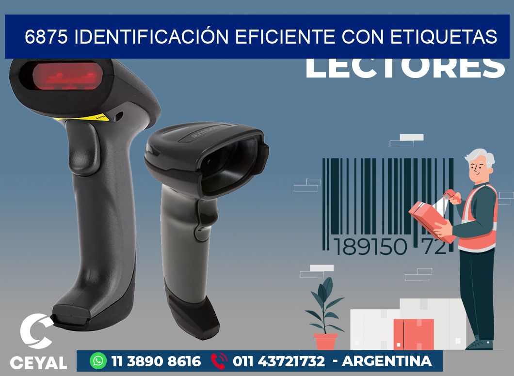 6875 IDENTIFICACIÓN EFICIENTE CON ETIQUETAS