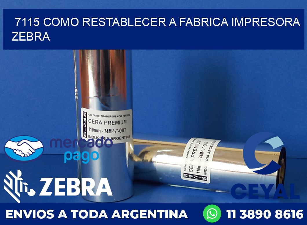 7115 COMO RESTABLECER A FABRICA IMPRESORA ZEBRA