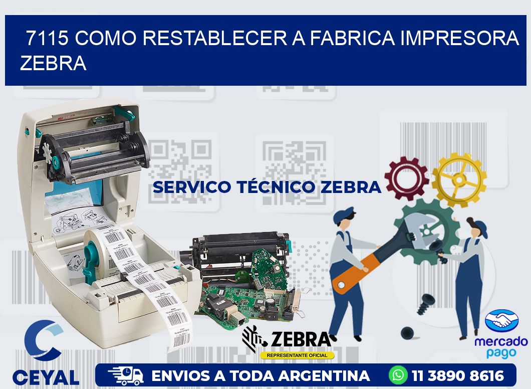 7115 COMO RESTABLECER A FABRICA IMPRESORA ZEBRA