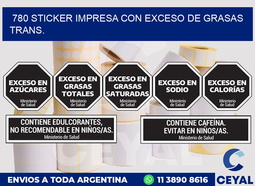 780 STICKER IMPRESA CON EXCESO DE GRASAS TRANS.