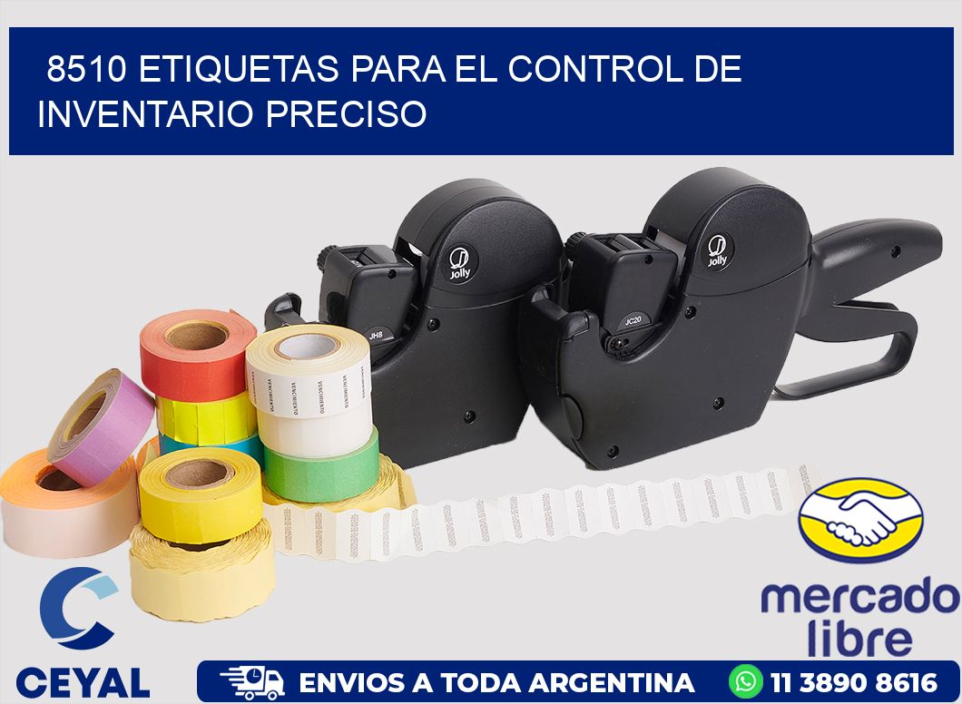 8510 ETIQUETAS PARA EL CONTROL DE INVENTARIO PRECISO
