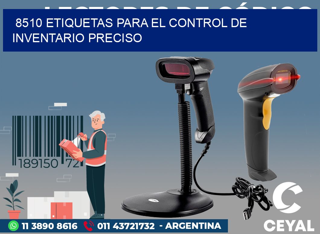 8510 ETIQUETAS PARA EL CONTROL DE INVENTARIO PRECISO