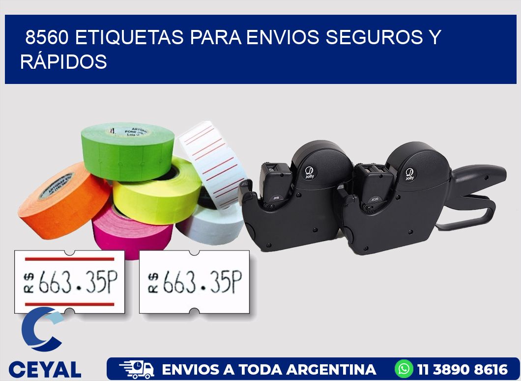8560 ETIQUETAS PARA ENVIOS SEGUROS Y RÁPIDOS