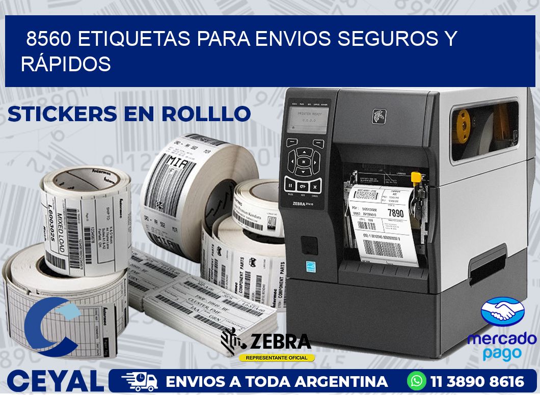 8560 ETIQUETAS PARA ENVIOS SEGUROS Y RÁPIDOS