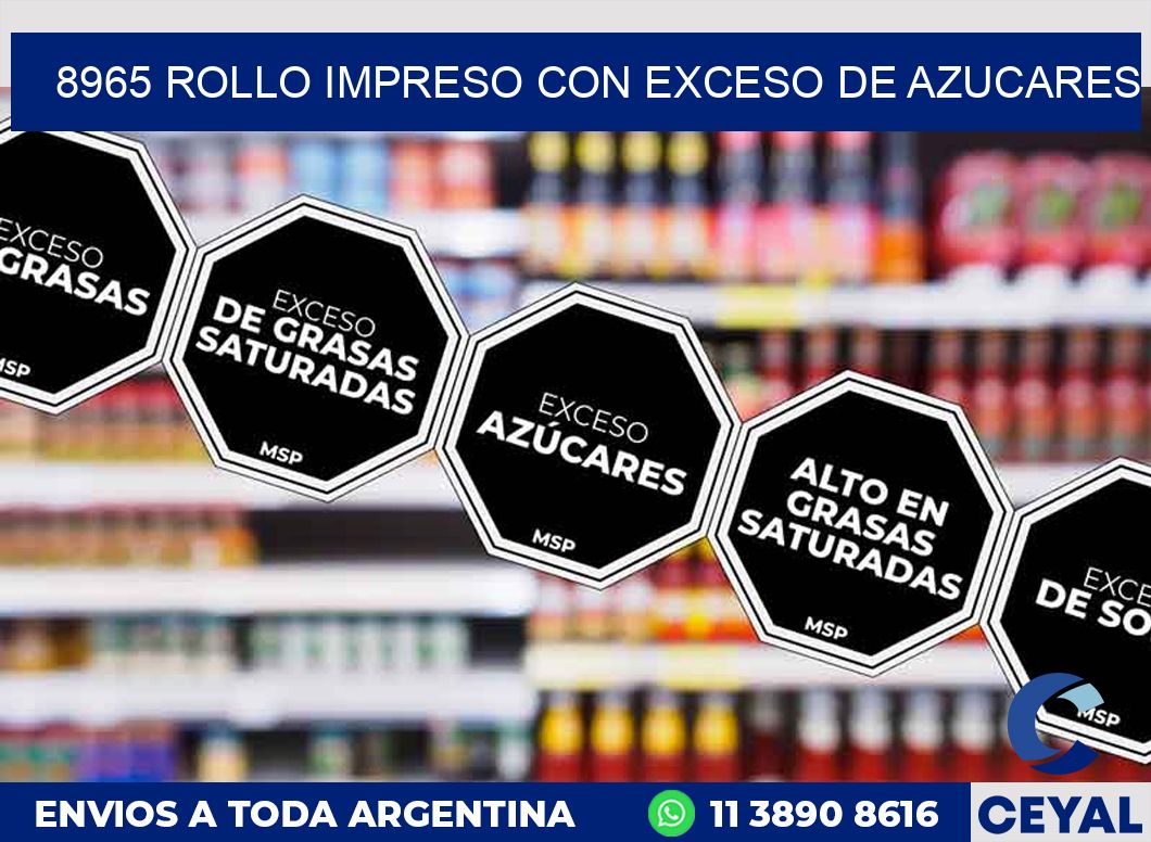 8965 ROLLO IMPRESO CON EXCESO DE AZUCARES