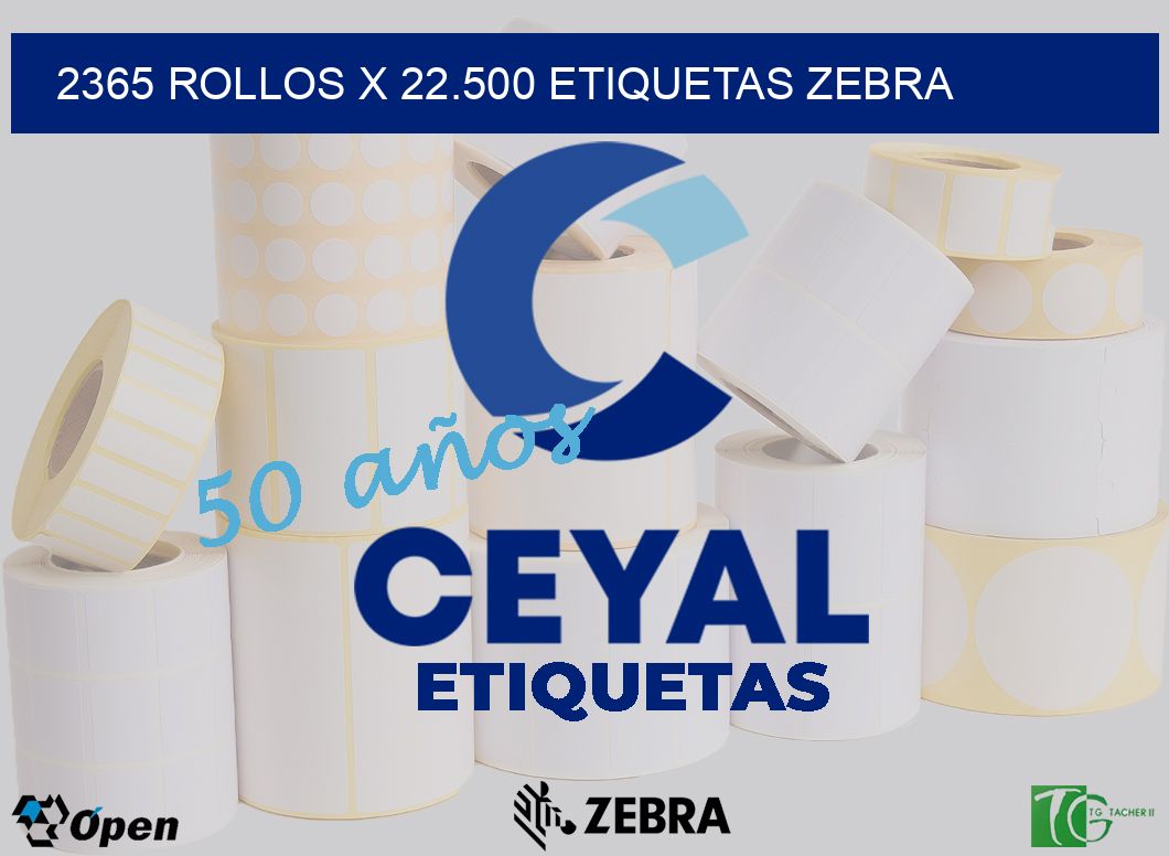 2365 Rollos x 22.500 etiquetas zebra