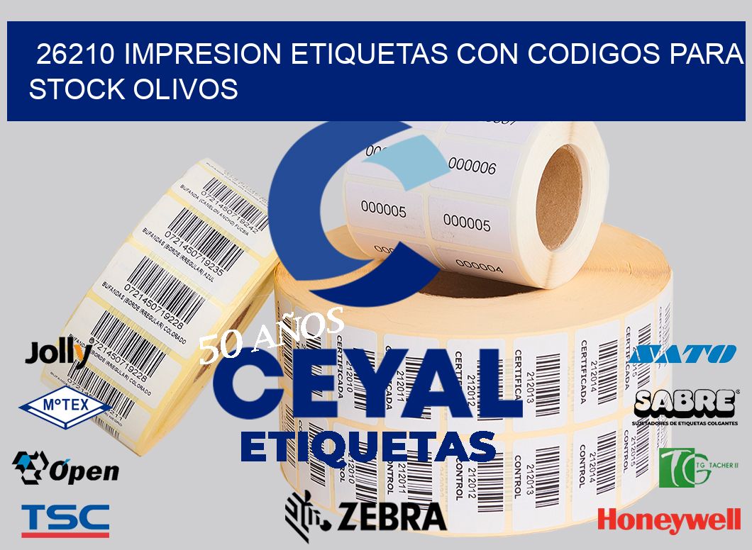 26210 IMPRESION ETIQUETAS CON CODIGOS PARA STOCK OLIVOS