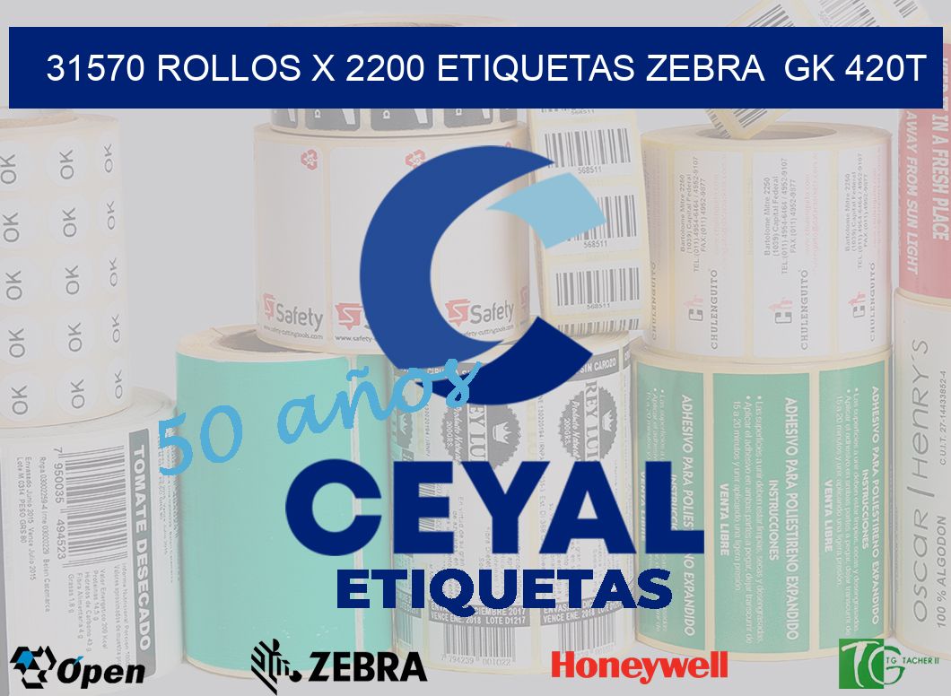 31570 Rollos x 2200 etiquetas zebra  gk 420t