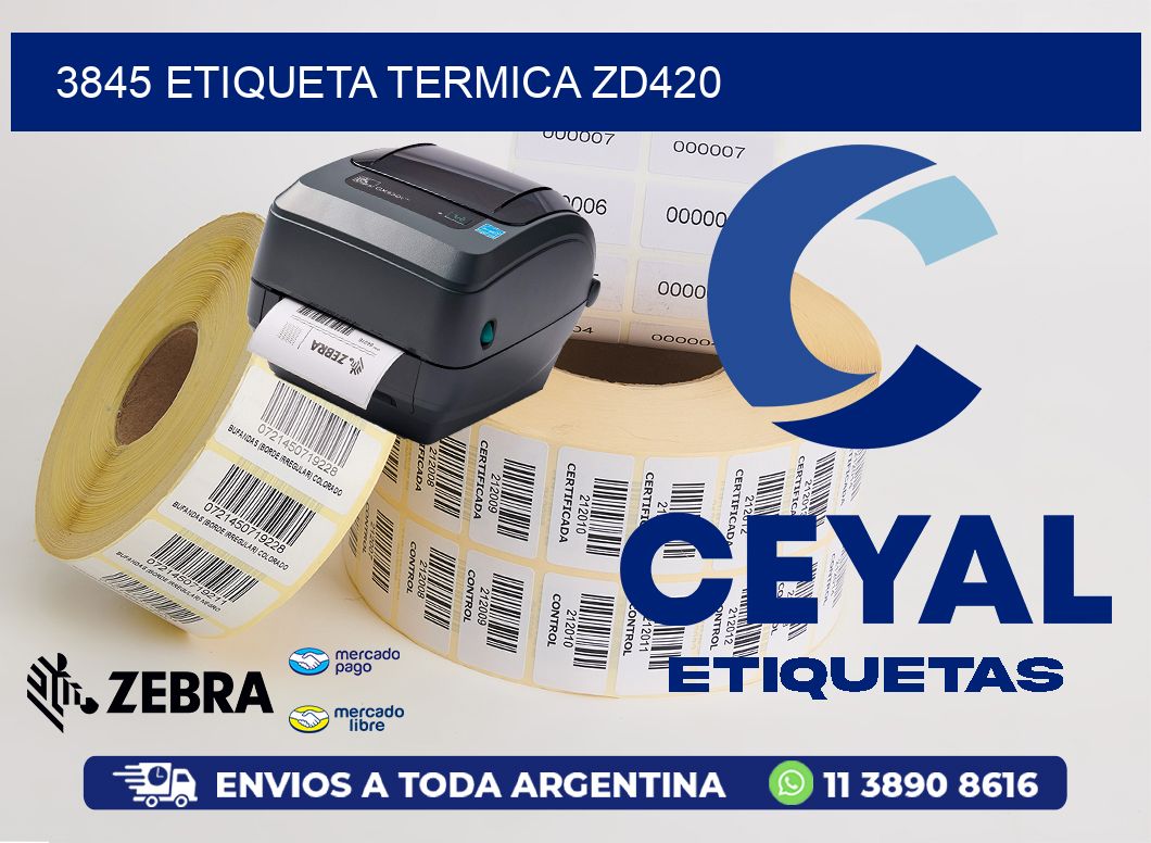 3845 ETIQUETA TERMICA ZD420