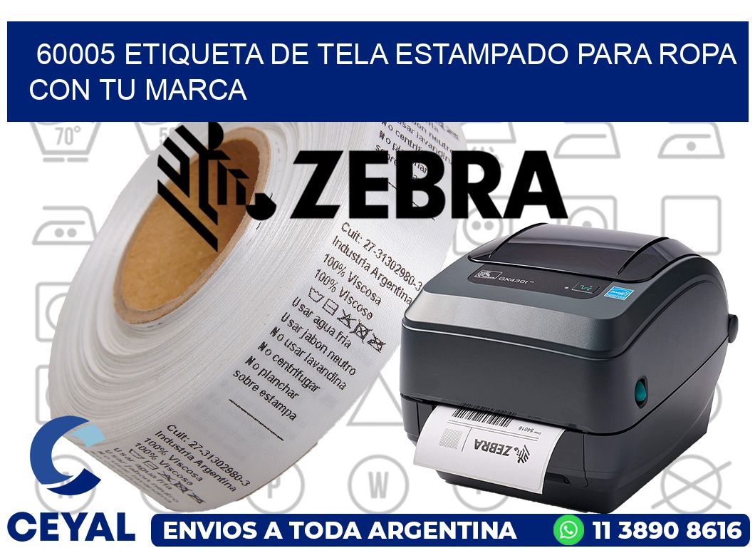 60005 ETIQUETA DE TELA ESTAMPADO PARA ROPA CON TU MARCA