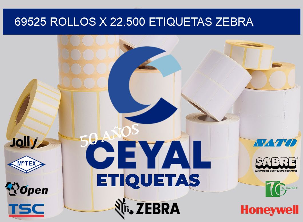 69525 Rollos x 22.500 etiquetas zebra